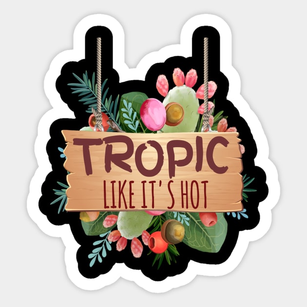 Tropic Like It's Hot Summer Pun Sticker by aybstore